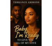 Baby, I'm Ready: To Give You All of My Love
