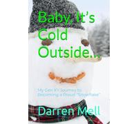 Baby, It’s Cold Outside…: My Gen X’r Journey to Becoming a Proud “Snowflake”