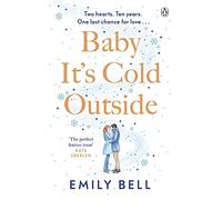 Baby It's Cold Outside: The heartwarming and uplifting love story you need this winter