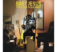 Baby Jesus - Took Our Sons Away