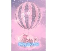 BABY JOURNAL: Capture Every Precious Moment