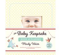 The Baby Keepsake Book and Planner by Mindy Weiss Mindy Weiss (Auteur)