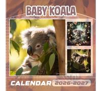 Baby Koala Calendar 2026-2027: 18 Month Planner To Keep You On Track from Sep 2026 to Dec 2027,Square 8.5 x 8.5 Inches Gift For Organizing & Planning