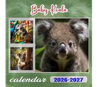 Baby Koala Calendar 2026-2027: 18 Month Planner To Keep You On Track from Sep 2026 to Dec 2027,Square 8.5 x 8.5 Inches Gift For Organizing & Planning