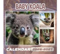 Baby Koala Calendar 2026-2027: 18 Month Planner To Keep You On Track from Sep 2026 to Dec 2027,Square 8.5 x 8.5 Inches Gift For Organizing & Planning