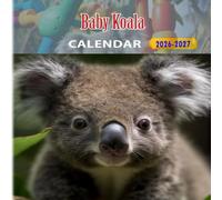 Baby Koala Calendar 2026-2027: 18 Month Planner To Keep You On Track from Sep 2026 to Dec 2027,Square 8.5 x 8.5 Inches Gift For Organizing & Planning