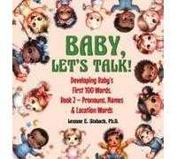 Baby, Let's Talk! Developing Baby's First 100 Words