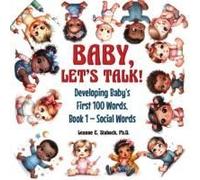 Baby, Let's Talk! Developing Baby's First 100 Words