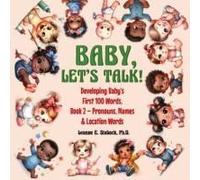Baby, Let's Talk! Developing Baby's First 100 Words, Book 2