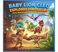 BABY LION CLEO EXPLORES DINOSAURS: Part 2: New Friends in the Late Cretaceous!