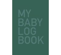 Baby Log Book: Daily baby tracker for feeds, diapers, milestones & more | 6x9 inches, 378 pages | One year of baby records... gift for new parents, baby shower, keepsake