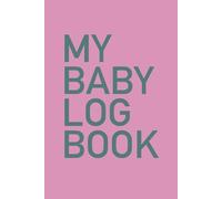 Baby Log Book: Daily baby tracker for feeds, diapers, milestones & more | 6x9 inches, 378 pages | One year of baby records... gift for new parents, baby shower, keepsake