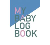 Baby log book: Daily baby tracker for feeds, diapers, milestones & more | 6x9 inches, 378 pages | One year of baby records... gift for new parents, baby shower, keepsake