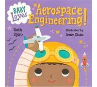 Baby Loves Aerospace Engineering by Ruth Spiro Inconnu (Auteur)