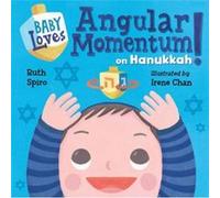 Baby Loves Angular Momentum on Hanukkah by Irene Chan Irene Chan (Auteur)