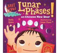 Baby Loves Lunar Phases on Chinese New Year by Irene Chan Irene Chan (Auteur)