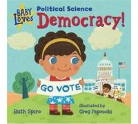Baby Loves Political Science Democracy by Ruth Spiro Ruth Spiro (Auteur)