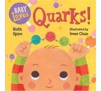 Baby Loves Quarks by Ruth Spiro Inconnu (Auteur)