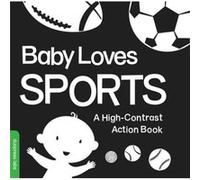 Baby Loves Sports by From an idea by Duopress Labs From an idea by Duopress Labs (Auteur)