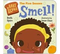 Baby Loves the Five Senses Smell by Irene Chan Irene Chan (Auteur)