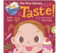 Baby Loves the Five Senses Taste by Irene Chan Irene Chan (Auteur)