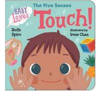 Baby Loves the Five Senses Touch by Irene Chan Irene Chan (Auteur)