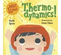 Baby Loves Thermodynamics!