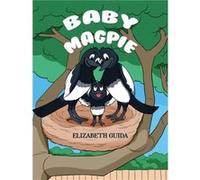 Baby Magpie by Elizabeth Guida Elizabeth Guida (Auteur)
