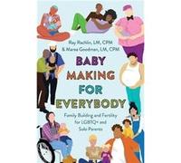 Ray Rachlin LM CPM – Baby Making for Everybody – Broché