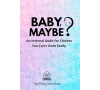 BABY, MAYBE?: An Internal Audit for Choices You Can’t Undo Easily