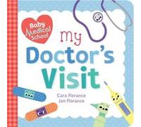Baby Medical School My Doctors Visit by Jon Florance Jon Florance (Auteur)