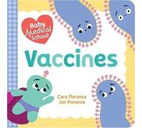 Baby Medical School Vaccines by Jon Florance Jon Florance (Auteur)