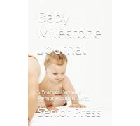 Baby Milestone Journal: 5 Years of Precious Memories and Growth