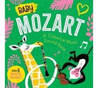 Baby Mozart: A Classical Music Sound Book With 6 Magical Melodies