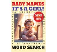 Baby Names It's A Girl Word Search Puzzle Book: Word Searches with easy to read print about Baby Girl Names, Girls Names, Baby Names and more - 6x9 ... for vacations, Holidays, and Free Times