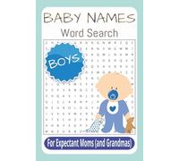 Baby Names Word Search Puzzle Book-Boys: Word Searches with Easy-to-Read Print about Baby Boy Names, Little Miracles, Inspiration, and More | 6x9 ... New Moms, Expectant Grandmas, Nursery Fun,