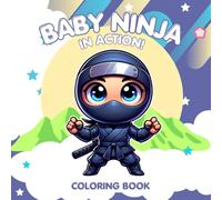 Baby Ninja in Action Coloring Book: for boys and girls | coloring book for little kids | contains text bubbles | 40 pages (8.5 x 8.5)