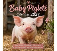 Baby Piglets Calendar 2027: Cute Little Pigs, Muddy Adventures, Rustic Barnyards, and Playful Farm Fun