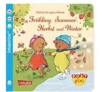 Baby Pixi (Unkaputtbar) 100: Reime Für Ganz Kleine: Frühling, Sommer, Herbst Und Winter