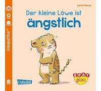 Baby Pixi (unkaputtbar) 111: Der kleine Löwe ist ängstlich: Ein Baby-Buch ab 12 Monaten (111)