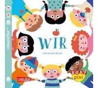 Baby Pixi (Unkaputtbar) 116: Wir