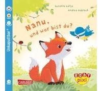 Baby Pixi (Unkaputtbar) 123: Nanu, Und Wer Bist Du?