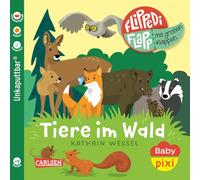 Baby Pixi (unkaputtbar) 178: Flippediflapp: Tiere im Wald: Mit extragroßen Klappen