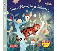 Baby Pixi (Unkaputtbar) 94: Wenn Kleine Tiger Träumen