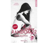 Baby random - Tome 02 Gaïa Alexia (Auteur)