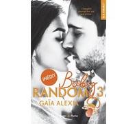 Baby random - Tome 03 Gaïa Alexia (Auteur)