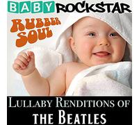 Baby Rockstar - Lullaby Renditions of The Beatles: Rubber Soul
