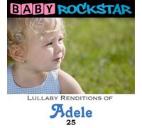 Baby Rockstar Lullaby Renditions of 'Adele 25' (CD) Album