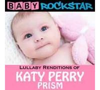 BABY ROCKSTAR - LULLABY RENDITIONS OF KATY PERRY PRISM - CD - F72z