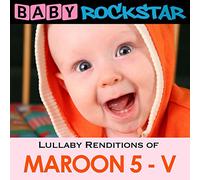 Baby Rockstar - Lullaby Renditions of Maroon 5-V